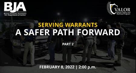 Serving Warrants: A Safer Path Forward (Part 2)