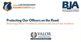 Image for Protecting Our Officers on the Road: Reducing Officer-Involved Collisions and Struck-by Incidents