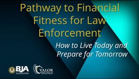Image for Pathway to Financial Fitness for Law Enforcement