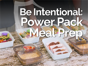 Image for Be Intentional:  Power Pack Meal Prep